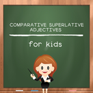 Comparative Superlative Adjectives For Kids