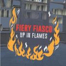 Fiery Fiasco: Up In Flames