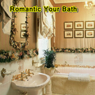 Romantic Your Bath
