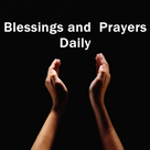 Blessings and Prayers Daily