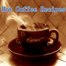 Hot Coffee Recipes