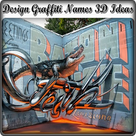 Design Graffiti Names 3D Ideas