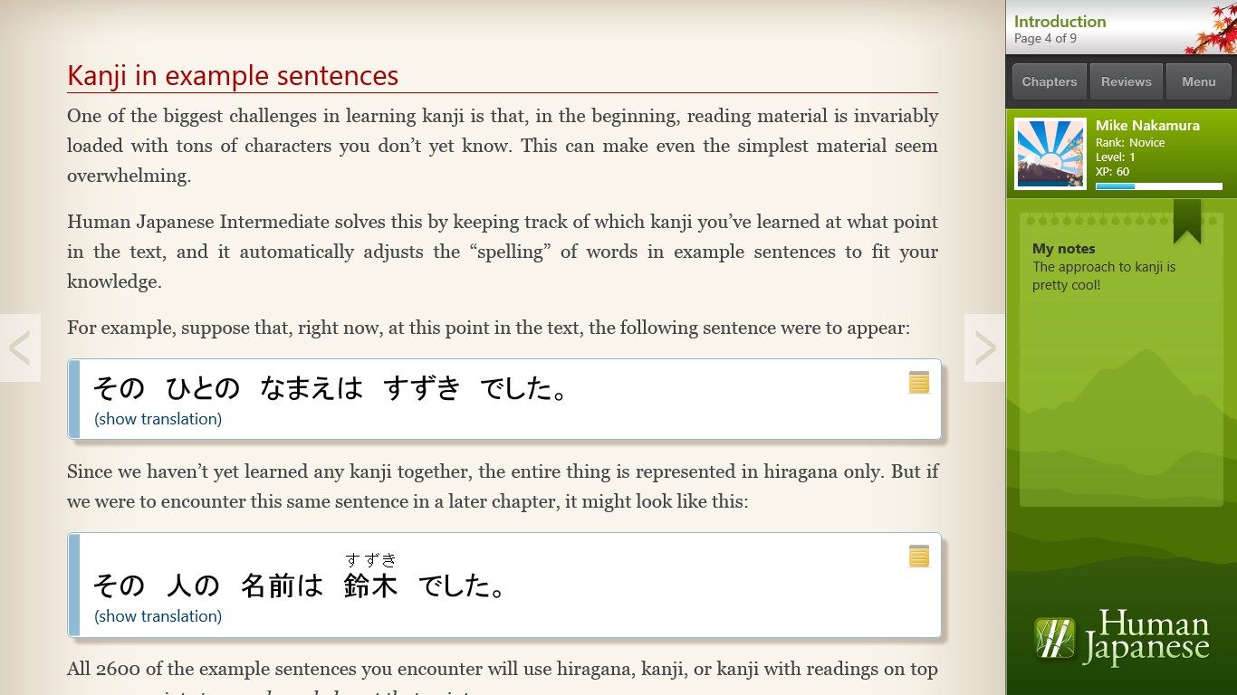 Use of kanji in example sentences changes to fit what you've learned at that point.