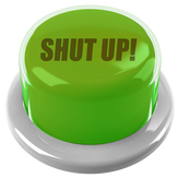 Shut Up Button