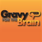 Gravy For The Brain