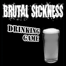 Brutal Sickness: The Drinking Game
