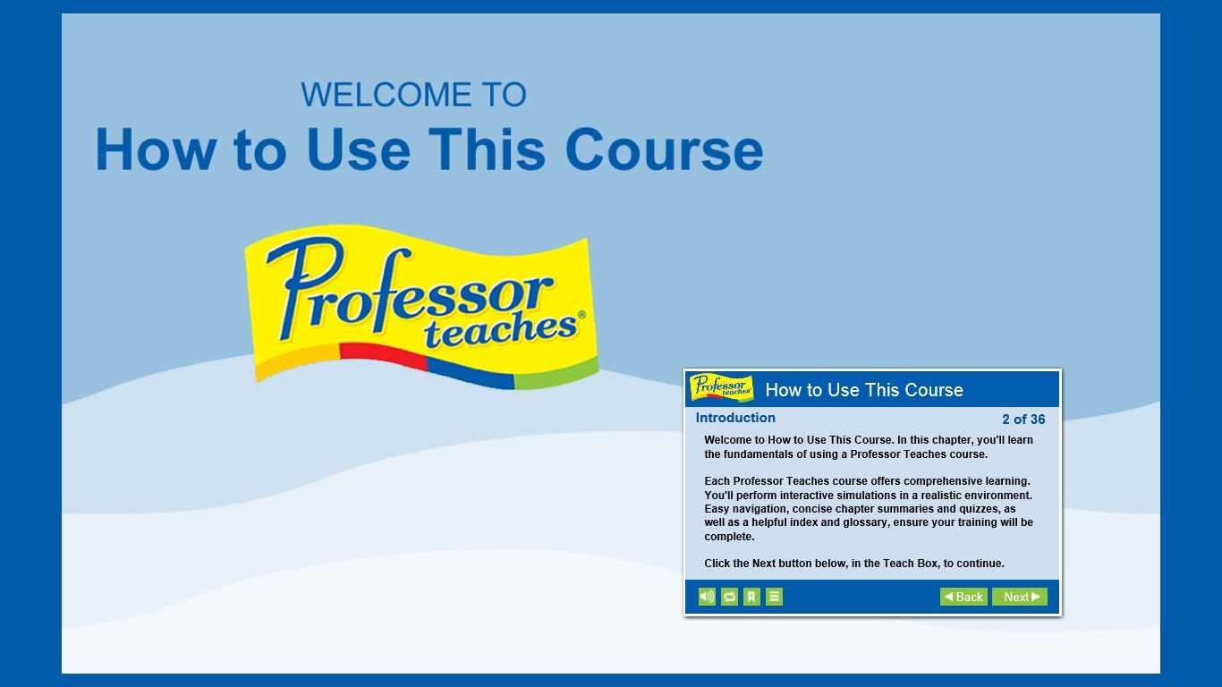 The training contains a "How To" sections which will help you make the best use of the training.
