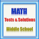 Middle School Math Tests and Solutions (for Kindle, Tablet & Phone)