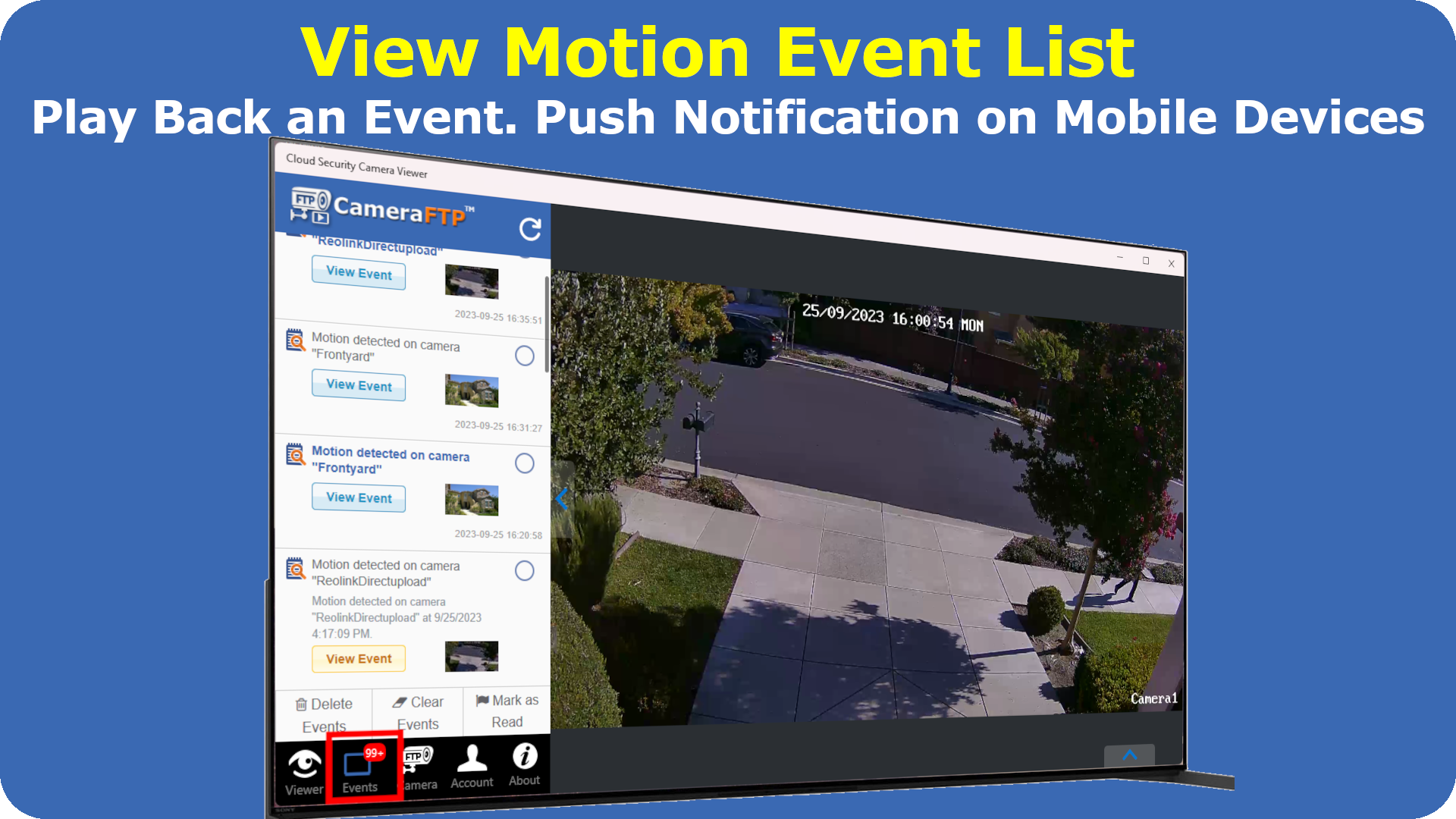 View motion event list; select an event and play the recorded video. CameraFTP can send push notification to your smartphone if you install CameraFTP Viewer.