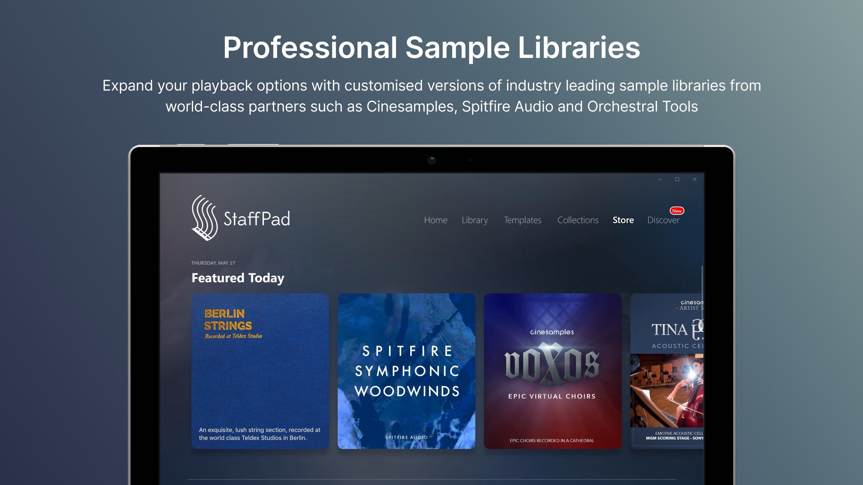 Professional Sample Libraries: Expand your playback options with customised versions of industry leading sample libraries from world-class partners such as Cinesamples, Spitfire Audio and Orchestral Tools