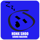 Honk Shoo Sound Machine