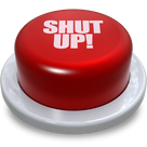 Shut Up Button!