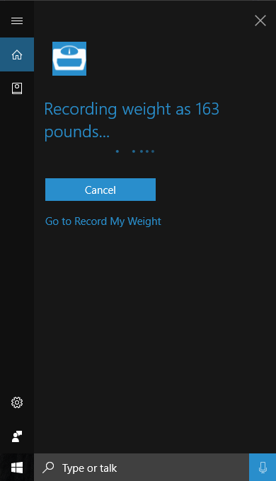 Cortana interaction: "Record My Weight as one sixty three pounds"
