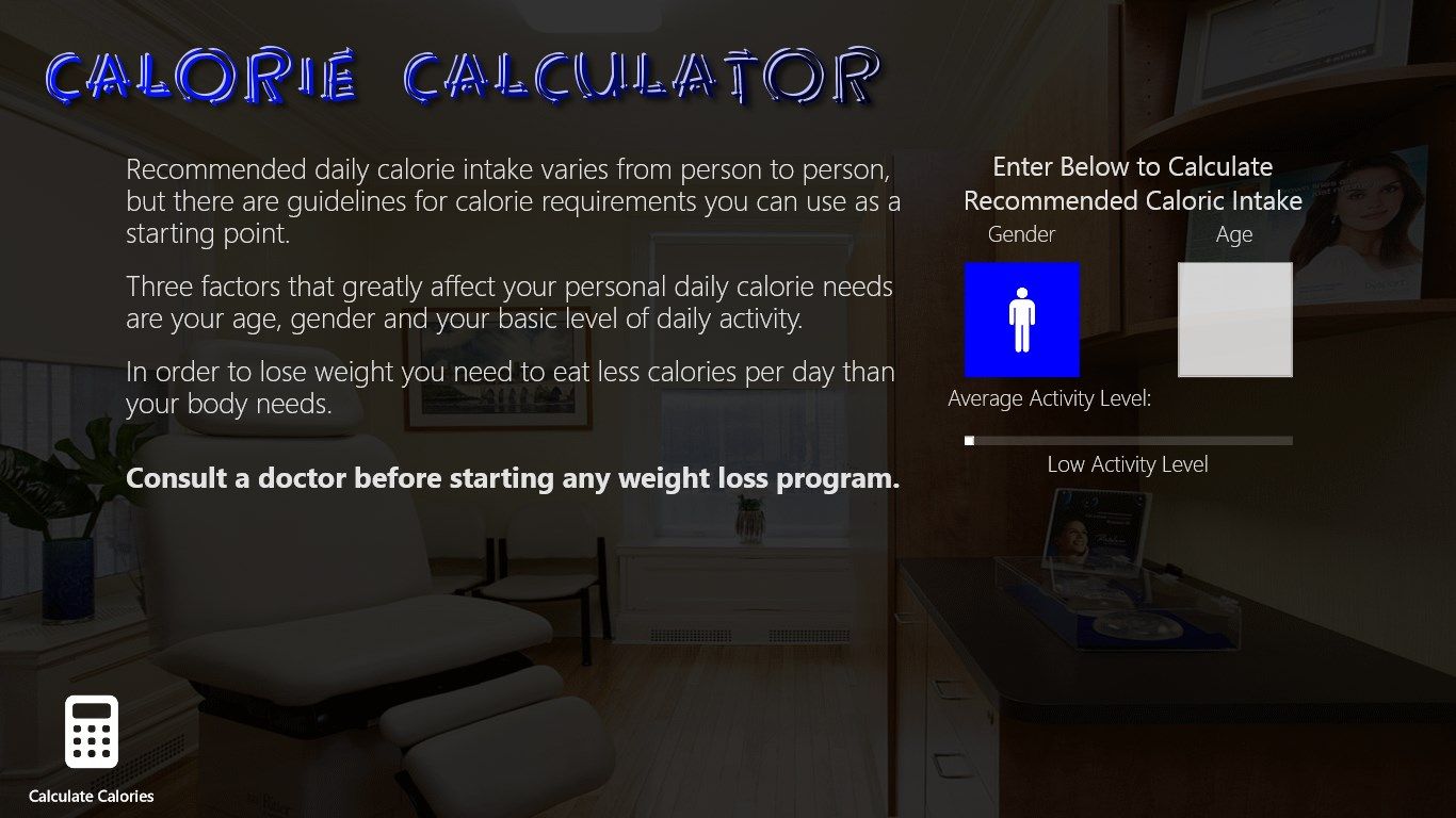 Enter your Gender, Age and Level of Activity to find out how many calories you should be consuming.