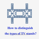 How to distinguish the types of TV stands?