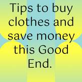 Tips to buy clothes and save money this Good End.
