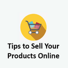 Tips to Sell Your Products Online