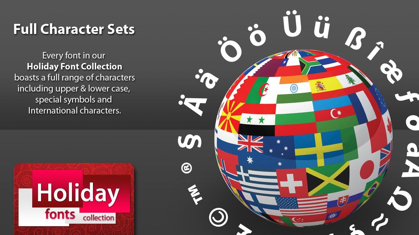 Every font includes full character sets including support for international symbols and characters