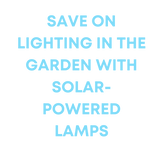 Save on lighting in the garden with solar-powered lamps