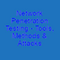 Network Penetration Testing - Tools, Methods & Attacks