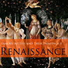 Famous Artists and Their Paintings II - Renaissance
