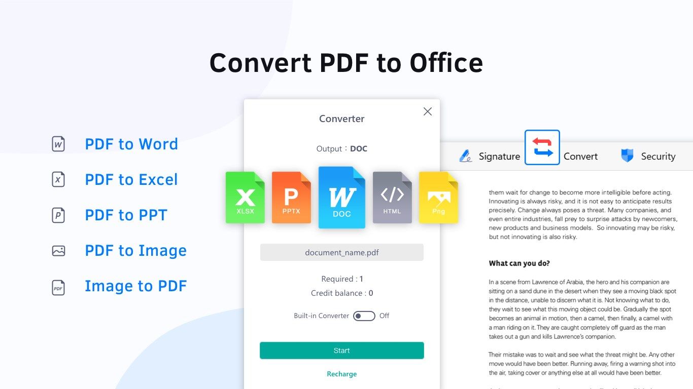 Convert PDF to Office, including PDF to Word, PDF to Excel, PDF to PPT, 
PDF to Image, and Image to PDF conversions