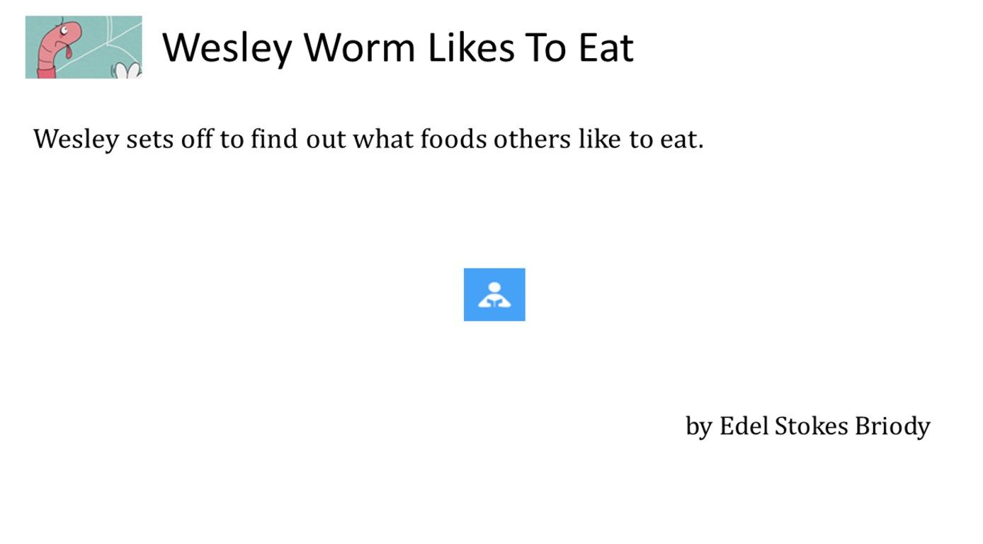 Wesley Worm Likes To Eat