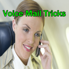 Voice Mail Tricks