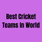 Best Cricket Teams In World