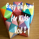 Easy Origami for Kids - Video Learning Guide Vol 2