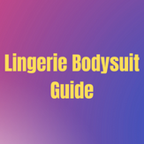 Lingerie Bodysuit Guide