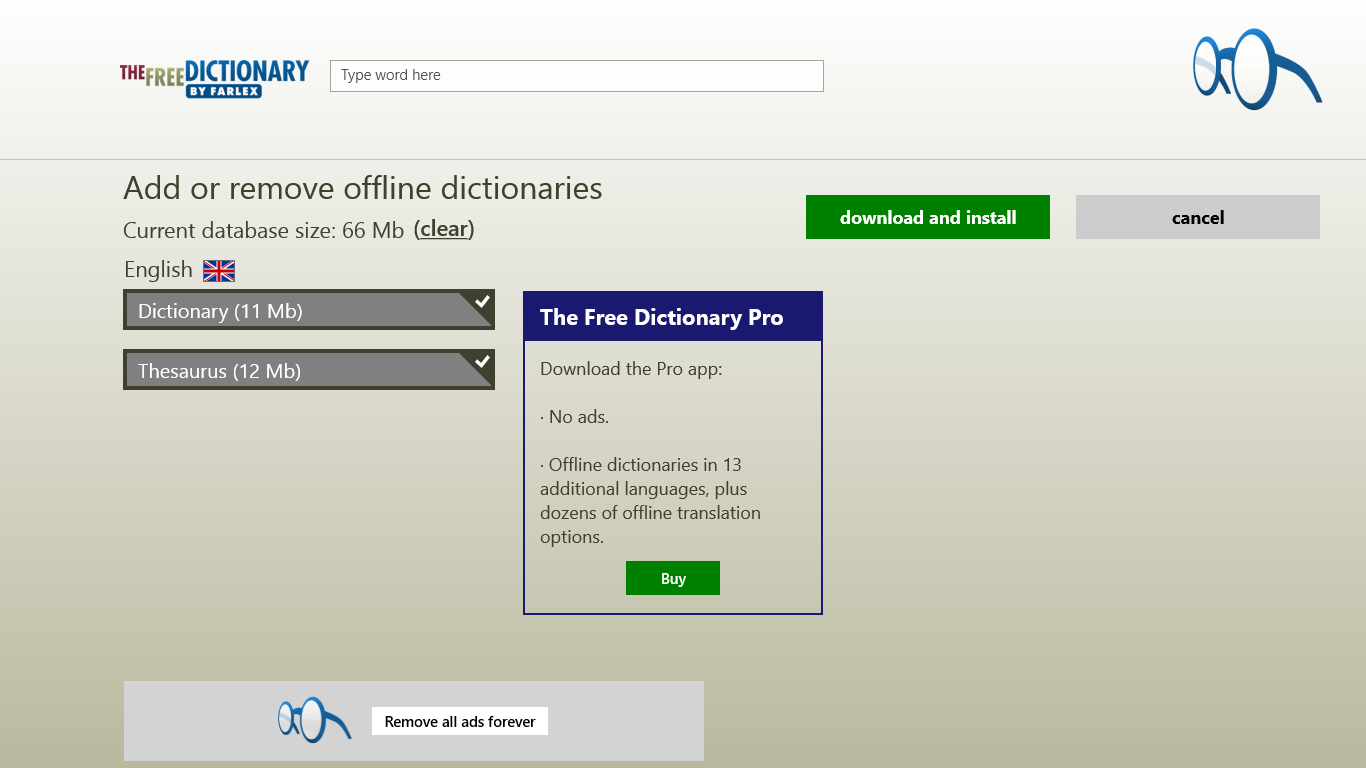 Offline mode: download the offline dictionary and thesaurus to use when there is no Internet connection.