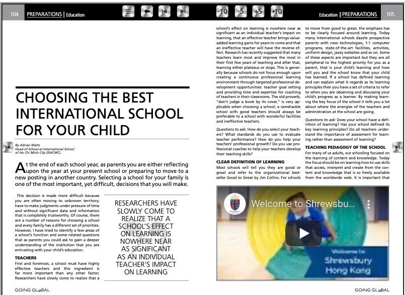 Going Global's education section was written by principals from some of the most-respected international schools in Asia, so you can rest assured that the advice we offer is as sound as you will find anywhere. The choice you make for your child's education cannot be dependent on anything but the most reliable information, that has been vetted by thousands of education industry experts.
