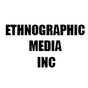 ETHNOGRAPHIC MEDIA INC