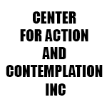 CENTER FOR ACTION AND CONTEMPLATION INC