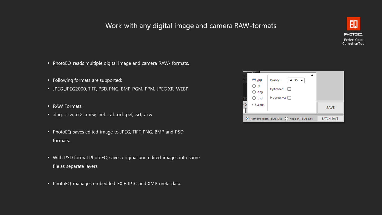 Work with any digital image and camera RAW-formats
