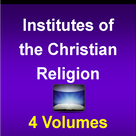 Institutes of the Christian Religion, 4 volumes by John Calvin