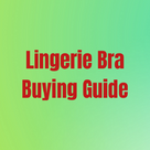 Lingerie Bra Buying Guide