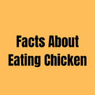 Facts About Eating Chicken
