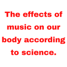 The effects of music on our body according to science.