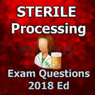 STERILE Processing EXAM practice 2018 Ed