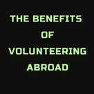 The Benefits of Volunteering Abroad