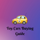 Toy Cars Buying Guide