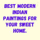 Best modern Indian paintings for your sweet home.