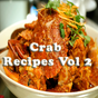 Crab Recipes Videos Vol 2