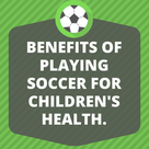 Benefits of playing soccer for children's health