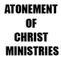 ATONEMENT OF CHRIST MINISTRIES