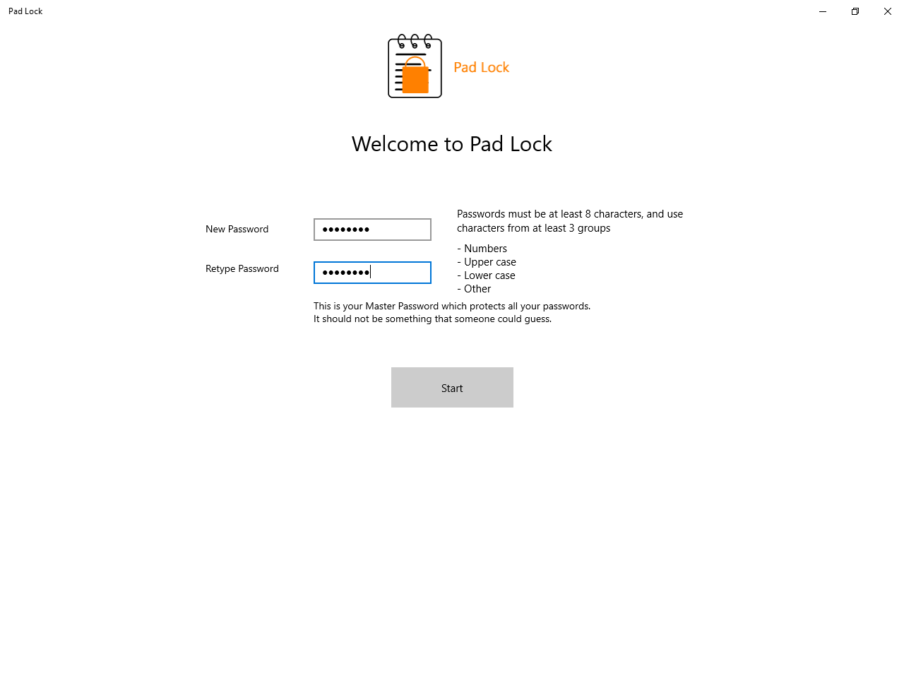 Master password setup - only required once.  
Enter this every time you open Pad Lock