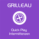 Grilleau Quick Play Intermittenzen