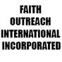 FAITH OUTREACH INTERNATIONAL INCORPORATED